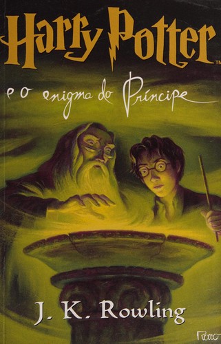 Joanne K. Rowling: Harry Potter e o enigma do Príncipe (Paperback, Portuguese language, 2005, Rocco)