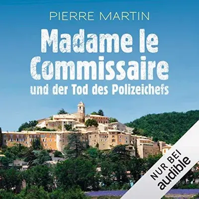 Pierre Martin: Madame le Commissaire und der Tod des Polizeichefs (AudiobookFormat, German language, Audible Studios)
