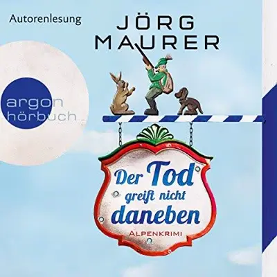 Jörg Maurer: Der Tod greift nicht daneben (AudiobookFormat, German language, Argon Verlag)