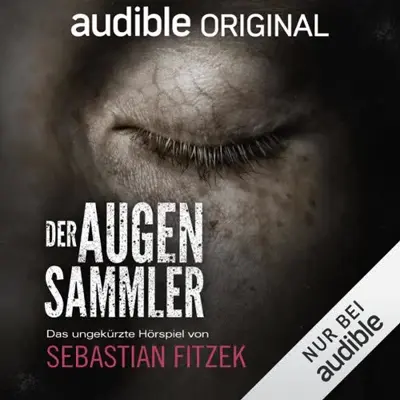 Sebastian Fitzek, Johanna Steiner: Der Augensammler. Ein Audible Original Hörspiel (AudiobookFormat, German language, Audible Originals)