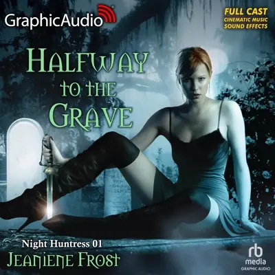 Jeaniene Frost: The Night Huntress Novels 01 - Halfway to the Grave (Dramatized Adaptation) - Night Huntress, Book 1 (AudiobookFormat, english language, 2022, Graphic Audio LLC)