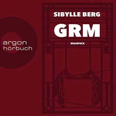 Sibylle Berg: GRM (AudiobookFormat, German language, Argon Verlag)