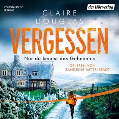 Ivana Marinović - Übersetzer, Claire Douglas: Vergessen - Nur du kennst das Geheimnis (AudiobookFormat, German language, Der Hörverlag)
