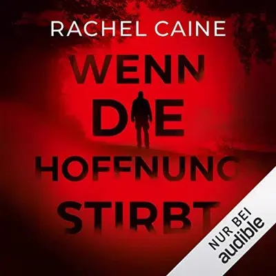 Rachel Caine: Wenn die Hoffnung stirbt (AudiobookFormat, German language, Amazon EU S.à r.l.)