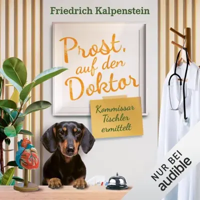 Friedrich Kalpenstein: Prost, auf den Doktor (AudiobookFormat, German language, Amazon EU S.à r.l.)