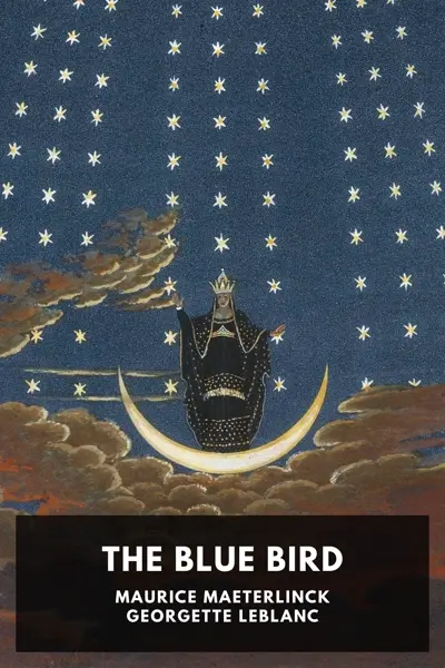 Maurice Maeterlinck, Georgette Leblanc: The Blue Bird (AudiobookFormat, en-GB language, 2023, Standard Ebooks)