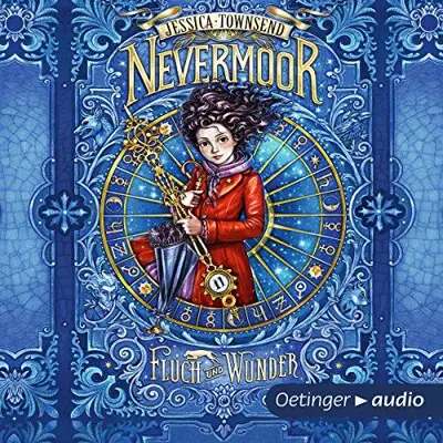 Jessica Townsend: Nevermoor 01 - Fluch und Wunder - Nevermoor 1 (AudiobookFormat, german language, 2018)