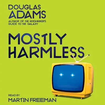 Douglas Adams: Hitchhiker's Guide to the Galaxy 05 - Mostly Harmless (AudiobookFormat, english language, 2012, Macmillan Digital Audio)
