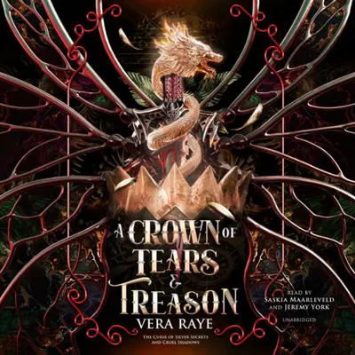 Vera Raye: The Curse of Silver Secrets and Cruel Shadows 01 - A Crown of Tears and Treason - The Curse of Silver Secrets and Cruel Shadows, Book 1 (AudiobookFormat, english language, 2025, Blackstone Publishing)