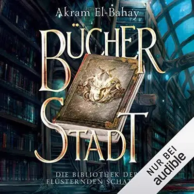 Akram El-Bahay: Bücherstadt (AudiobookFormat, German language, Audible Studios)
