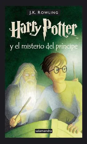 Joanne K. Rowling: Harry Potter y el misterio del príncipe (Spanish language, 2006, Salamandra)