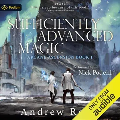 Andrew Rowe: Sufficiently Advanced Magic (AudiobookFormat, Podium Audio)