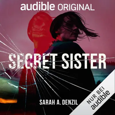 Sarah A. Denzil, Katharina Reiche - Übersetzer: Secret Sister (German Edition) (AudiobookFormat, german language, 2026)