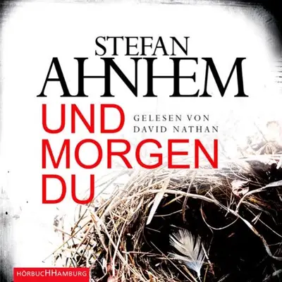 Katrin Frey - Übersetzer, Stefan Ahnhem: Und morgen du (AudiobookFormat, German language, HörbucHHamburg HHV GmbH)