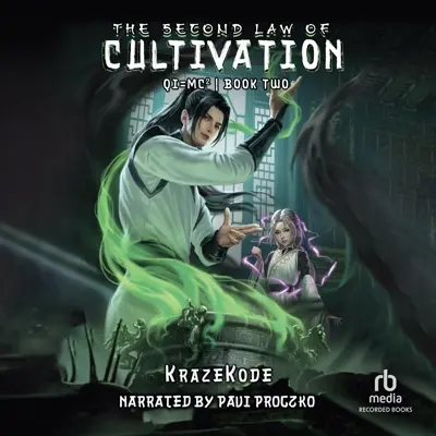 KrazeKode: Qi=MC^2 02 - The Second Law of Cultivation - Qi=MC^2, Book 2 (AudiobookFormat, english language, 2024, Recorded Books)