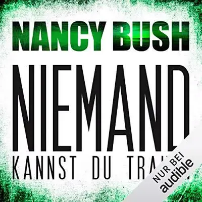 Nancy Bush: Niemand kannst du trauen (AudiobookFormat, German language, Audible Studios)