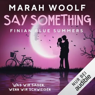 Marah Woolf: Say Something (AudiobookFormat, German language, Audible Studios)