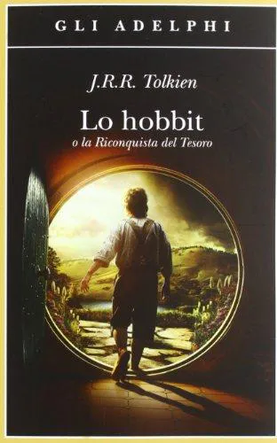 J. R. R. Tolkien: Lo Hobbit: O la Riconquista del Tesoro (Italian language, 2012, Adelphi Edizioni)