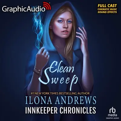 Ilona Andrews: Innkeeper Chronicles 01 - Clean Sweep (Dramatized Adaptation) - Innkeeper Chronicles, Book 1 (AudiobookFormat, english language, 2022, Graphic Audio LLC)