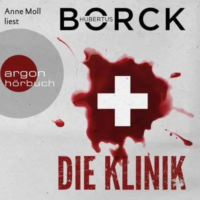Hubertus Borck: Die Klinik (AudiobookFormat, German language, Argon Verlag)
