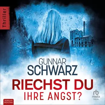 Gunnar Schwarz: Riechst du ihre Angst? (AudiobookFormat, German language, Hörbuch München von RBmedia Verlag)