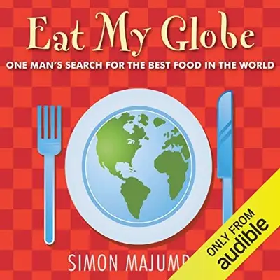 Simon Majumdar: Eat My Globe (AudiobookFormat, Audible Studios)