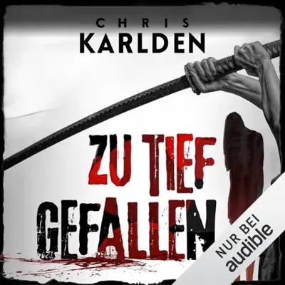 Chris Karlden: Zu tief gefallen (AudiobookFormat, German language, Audible Studios)