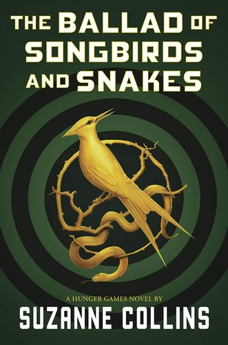 Suzanne Collins: The Ballad Of Songbirds And Snakes (Hardcover, 2020, Scholastic)