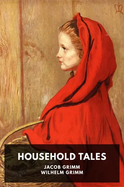 Jacob Grimm, Wilhelm Grimm: Household Tales (AudiobookFormat, en-GB language, 2022, Standard Ebooks)
