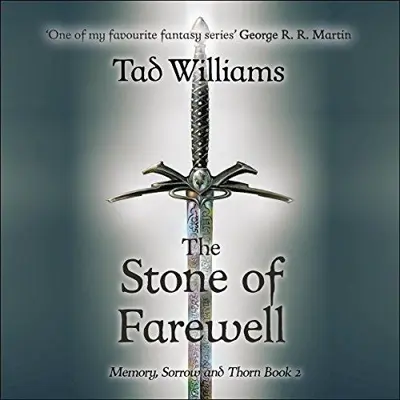 Tad Williams: Memory, Sorrow & Thorn 02 - Stone of Farewell - Memory, Sorrow & Thorn, Book 2 (AudiobookFormat, english language, 2015, Hodder & Stoughton)