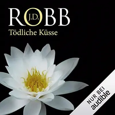 J. D. Robb: Tödliche Küsse (AudiobookFormat, German language, Audible Studios)