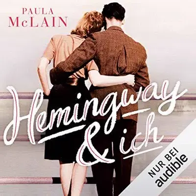 Paula McLain: Hemingway und ich (AudiobookFormat, German language, Audible Studios)