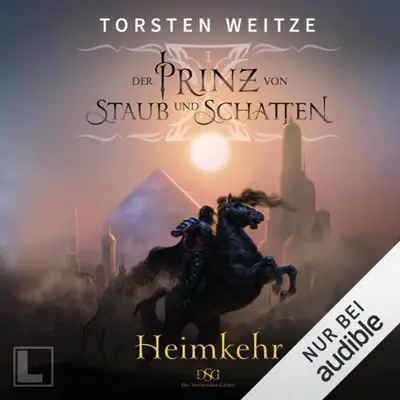 Torsten Weitze: Heimkehr - Der Prinz von Staub und Schatten 1 (AudiobookFormat, German language, LAUSCH medien)