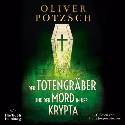 Oliver Pötzsch: Der Totengräber und der Mord in der Krypta (AudiobookFormat, German language, Hörbuch Hamburg)