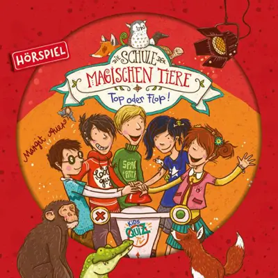 Margit Auer, Arne Gedigk: Die Schule der magischen Tiere (Hörspiele) 05 - Top oder Flop! - Die Schule der magischen Tiere 5 (AudiobookFormat, german language, 2020)