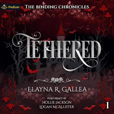 Elayna R. Gallea: Tethered (AudiobookFormat, Podium Audio)