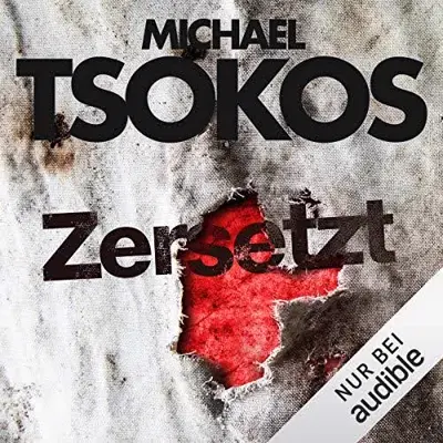 Andreas Gößling, Michael Tsokos: Zersetzt (AudiobookFormat, German language, Audible Studios)