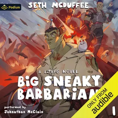 Seth McDuffee: Big Sneaky Barbarian: A LitRPG Novel (Unabridged) (AudiobookFormat, english language, 2022, Podium Audio)