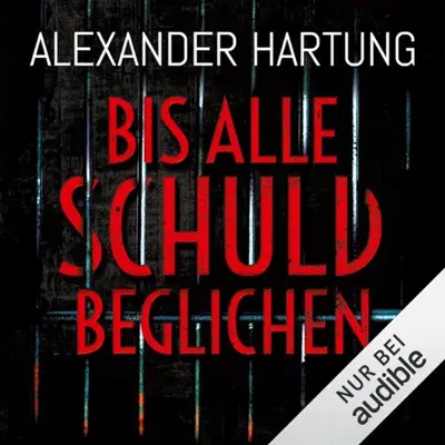 Alexander Hartung: Bis alle Schuld beglichen (AudiobookFormat, German language, Edition M)