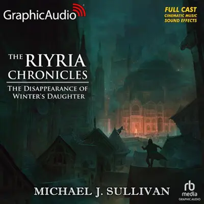Michael J. Sullivan: The Disappearance of Winter's Daughter (Dramatized Adaptation) (AudiobookFormat, Graphic Audio LLC)