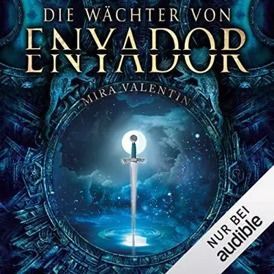 Mira Valentin: Die Wächter von Enyador (AudiobookFormat, German language, Audible Studios)