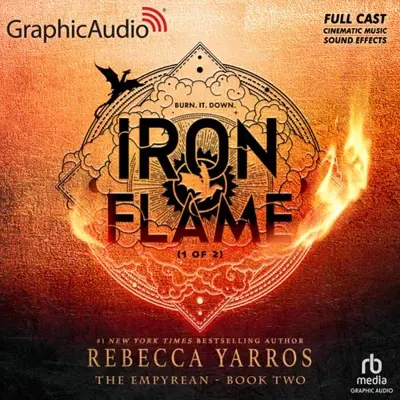 Rebecca Yarros: Iron Flame (Part 1 of 2) (Dramatized Adaptation) (AudiobookFormat, Graphic Audio LLC)