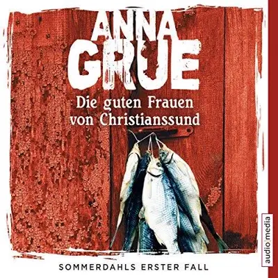Anna Grue: Die guten Frauen von Christianssund (AudiobookFormat, German language, SAGA Egmont)