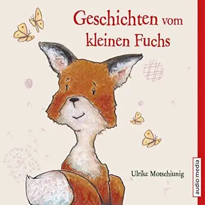 Ulrike Motschiunig: Geschichten vom kleinen Fuchs (AudiobookFormat, German language, SAGA Egmont)