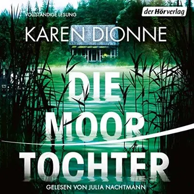 Karen Dionne: Die Moortochter (AudiobookFormat, German language, Der Hörverlag)