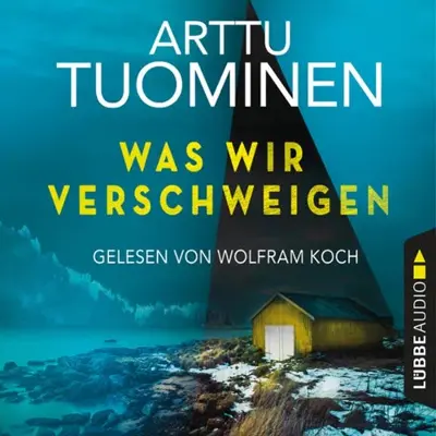 Arttu Tuominen, Anke Michler-Janhunen - Übersetzer: Was wir verschweigen (AudiobookFormat, German language, Lübbe Audio)