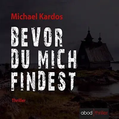 Michael Kardos: Bevor du mich findest (AudiobookFormat, German language, ABOD Verlag)