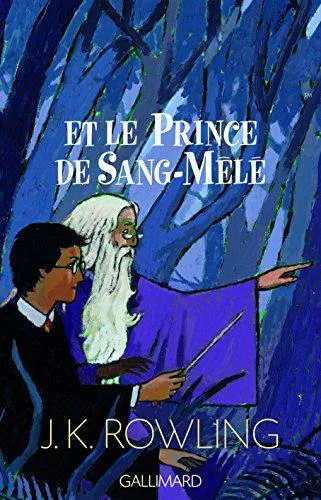 Joanne K. Rowling: Harrry Potter et le Prince de sang-mêlé (French language, 2005, Gallimard Jeunesse)