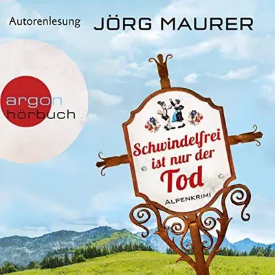 Jörg Maurer: Schwindelfrei ist nur der Tod (AudiobookFormat, German language, Argon Verlag)