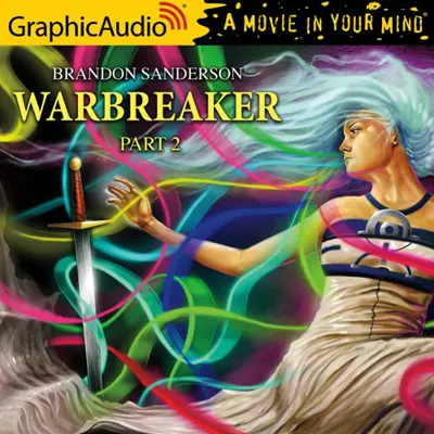 Brandon Sanderson: Warbreaker (2 of 3) [Dramatized Adaptation] (AudiobookFormat, english language, 2020, GraphicAudio)